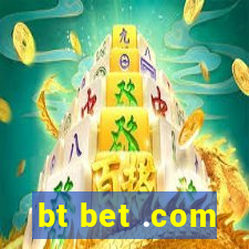 bt bet .com